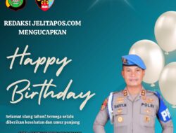 Pimpinan Redaksi Jelitapos.com, Mengucapkan Selamat Ulang Tahun Kepada AKBP.Safi”i Nafsakin,SH.IK, M.H Kasubbid Provos Bidpropam Polda Metro Jaya 