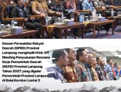 Dewan Perwakilan Rakyat Daerah (DPRD) Provinsi Lampung menghadiri Kick Off Meeting Penyusunan Rencana Kerja Pemerintah Daerah (RKPD) Provinsi Lampung Tahun 2027